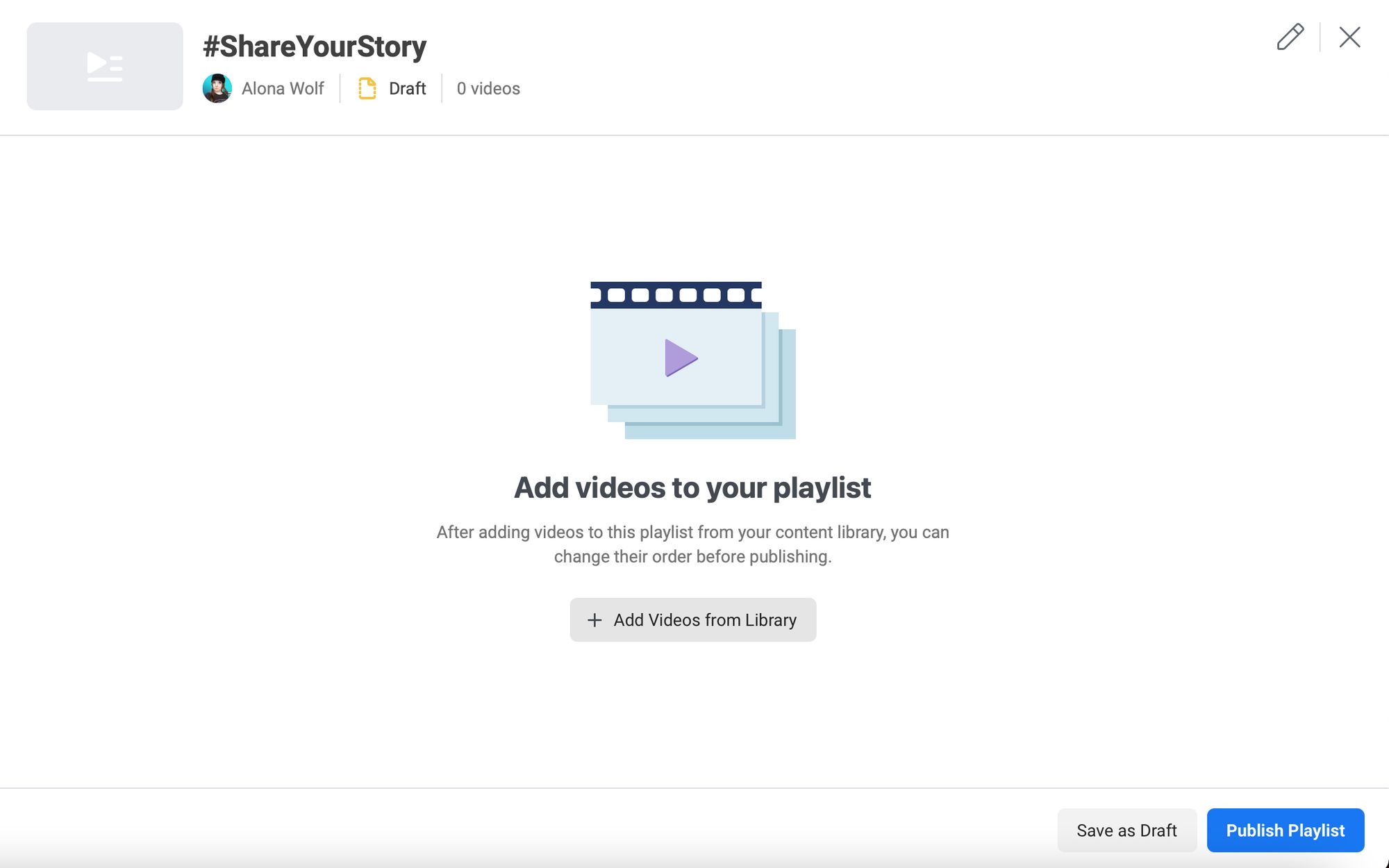 Add videos and save the playlist as a draft or publish the playlist for Facebook video playlists