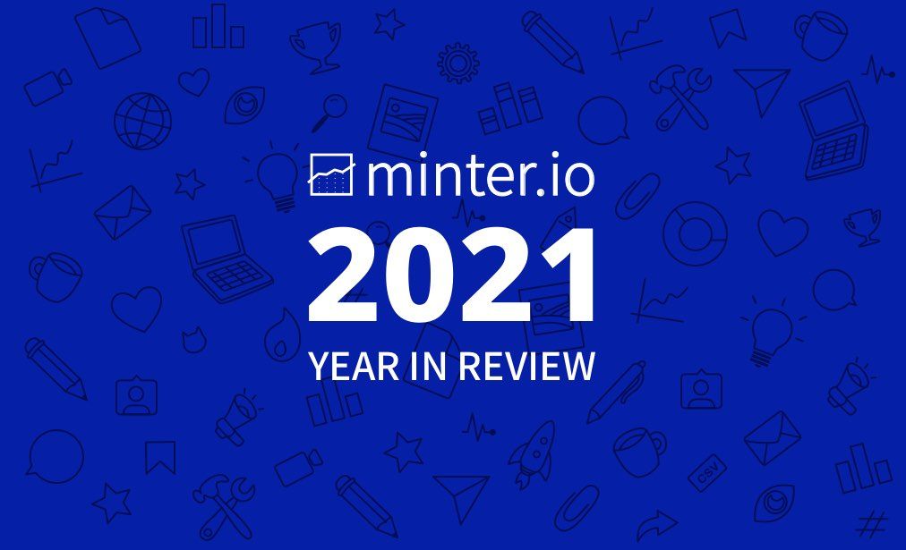 A year in review at Minter.io 2021