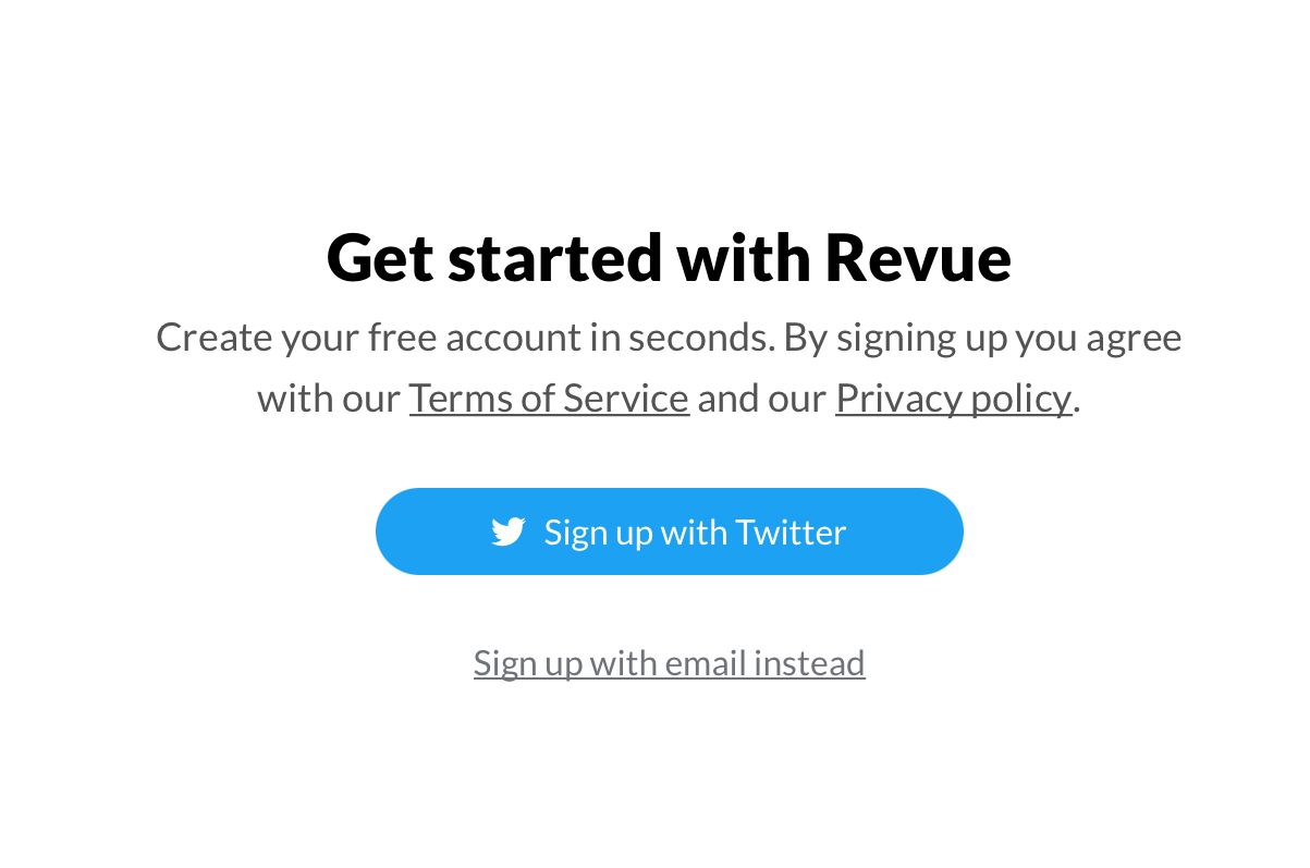 Sign up to Revue with your Twitter account or email address to create a newsletter
